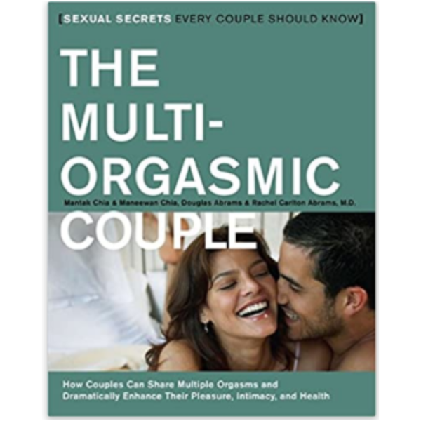 The Multi-Orgasmic Couple: Sexual Secrets Every Couple Should Know