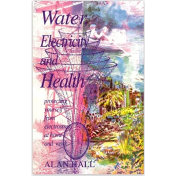 Water, Electricity and Health: Protecting Yourself from Electrostress at Home and Work